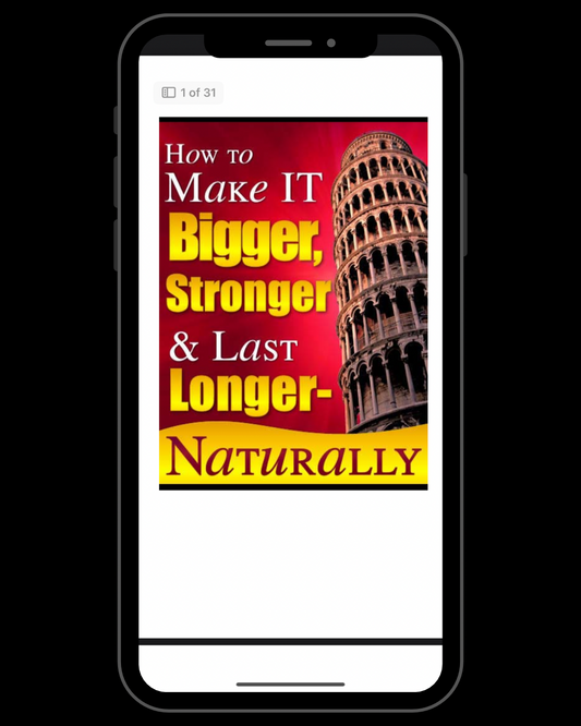 How to Make it Bigger, Stronger & Last Longer-Naturally