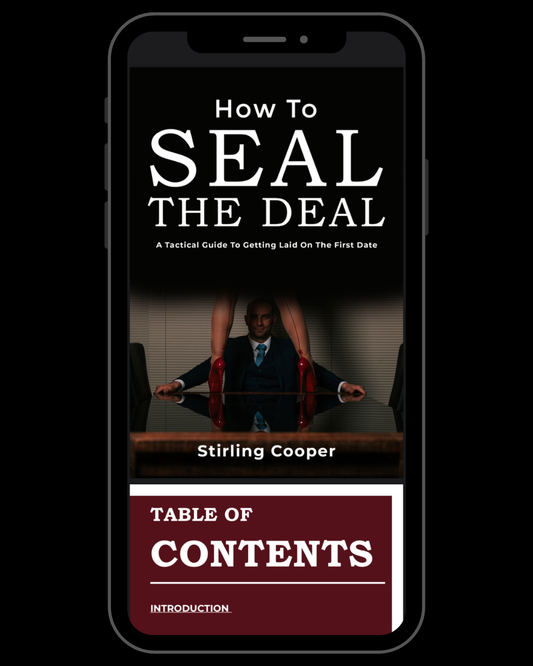 How to Seal the Deal: A Tactical Guide to Getting Laid on the First Date by Stirling Cooper