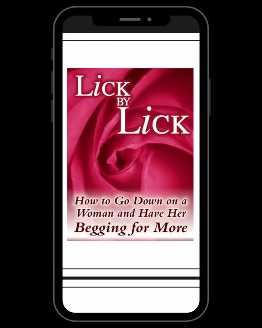 Lick by Lick: How to Go Down on a Woman and Have Her Begging for More