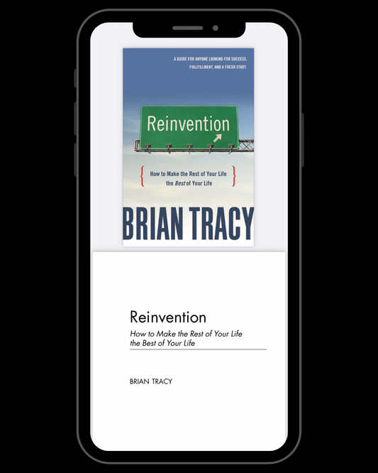 Reinvention: How to Make the Rest of Your Life the Best of Your Life