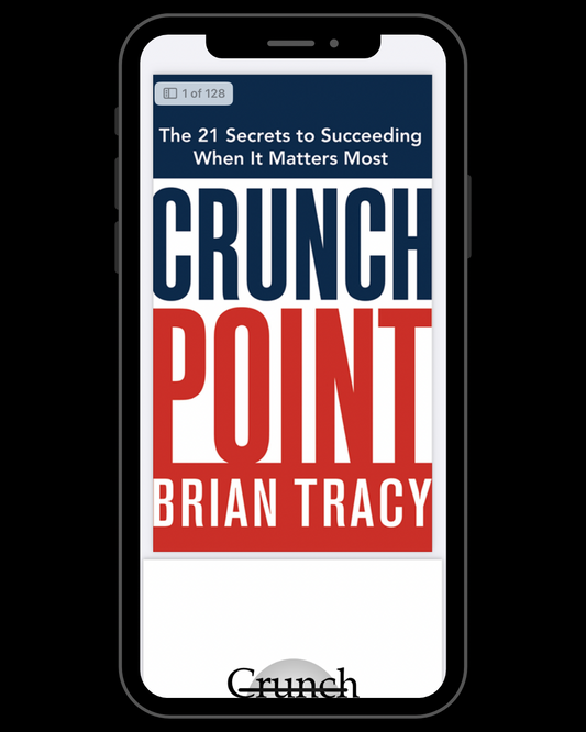 Crunch Point: The 21 Secrets to Succeeding when it Matters Most