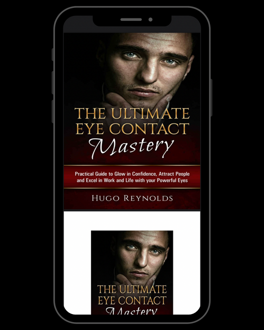 The Ultimate Eye Contact Mastery