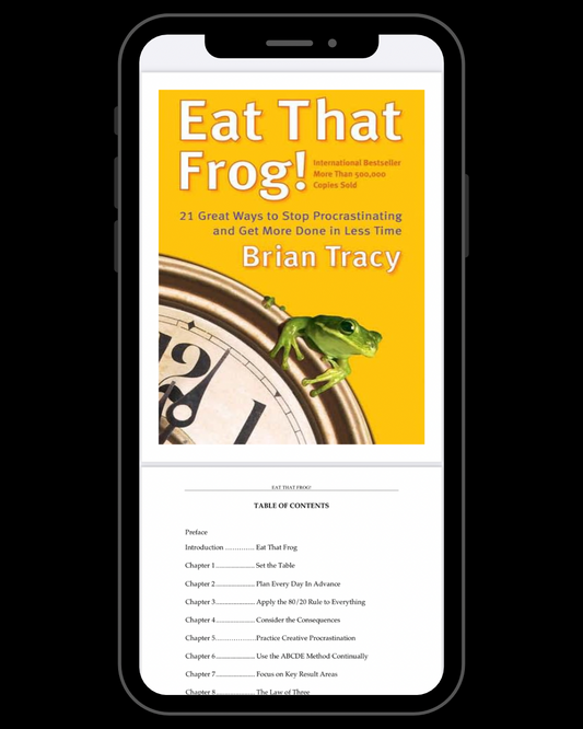 Eat that Frog! 21 Great Ways to Stop Procrastinating and Get More Done in Less Time