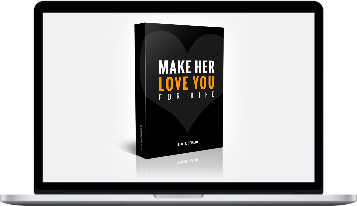 Make Her Love You For Life - Video + Audio Version