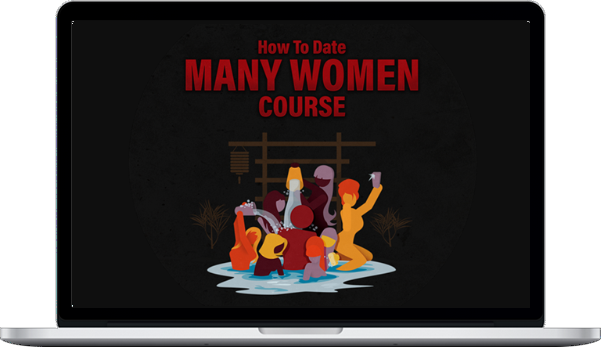 How To Date Many Women Course