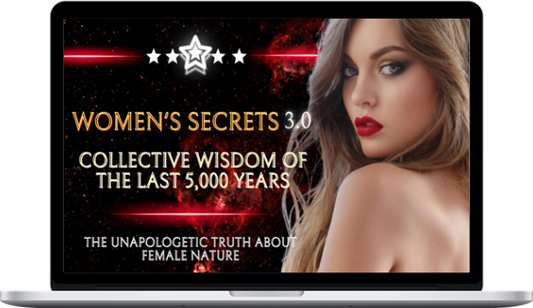 Women’s Secrets 3.0: The Unapologetic Truth About Female Nature